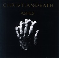 Christian Death, Ashes