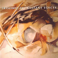 Trisomie 21, Distant Voices