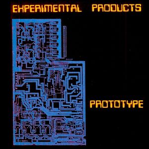 Experimental Products, Prototype