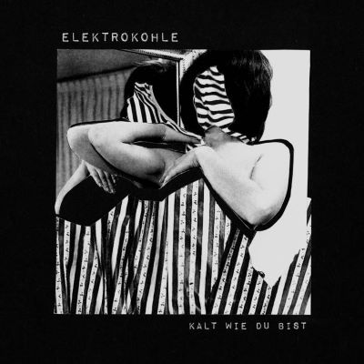 Electrokohle, Kalt Wie Du Bist