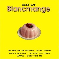 Blancmange, Best of