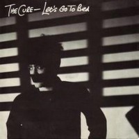 The Cure, Let's Go To Bed