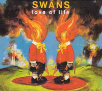 Swans, Love Of life