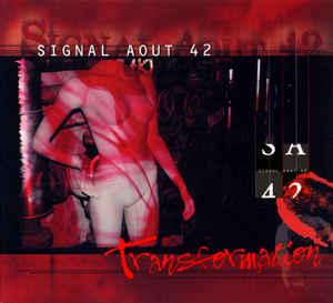 Signal Aout 42, Transformation