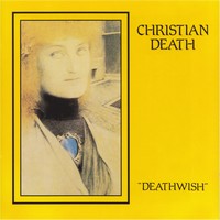 Christian Death, Deathwish