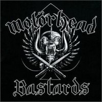 Motörhead, Bastards