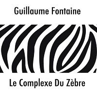 Guillaume Fontaine, Le Complexe du Zèbre