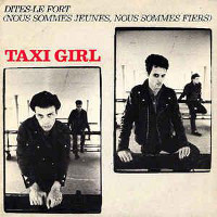 Taxi Girl, Dites-le Fort