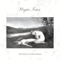 Virgin Tears, The Beauty Of Broken People