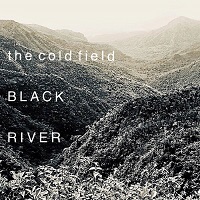 The Cold Field, Black River