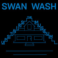 Swan Wash,  The Upstairs Museum