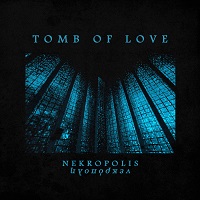 Tomb Of Love, NEKROPOLIS