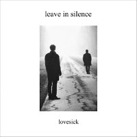Leave In Silence, Lovesick
