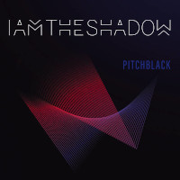 I Am The Shadow, Pitch Black