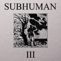 Subhuman, III