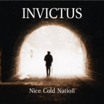 Nice Cold Nation, Invictus