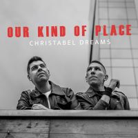 Christabel Dreams - « Our Kind Of Place » - 2021
