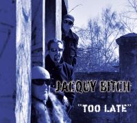 Jacquy Bitch – Too Late