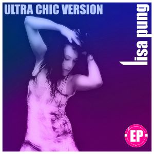 Lisa-Pung, Ultra Chic Version