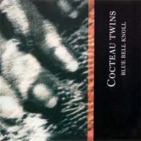 The Cocteau Twins, Blue Bell Knoll
