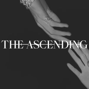 THE ASCENDING, The Ascending