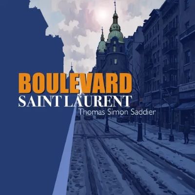 Thomas Simon Saddier, Boulevard Saint Laurent